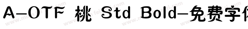 A-OTF 桃 Std Bold字体转换